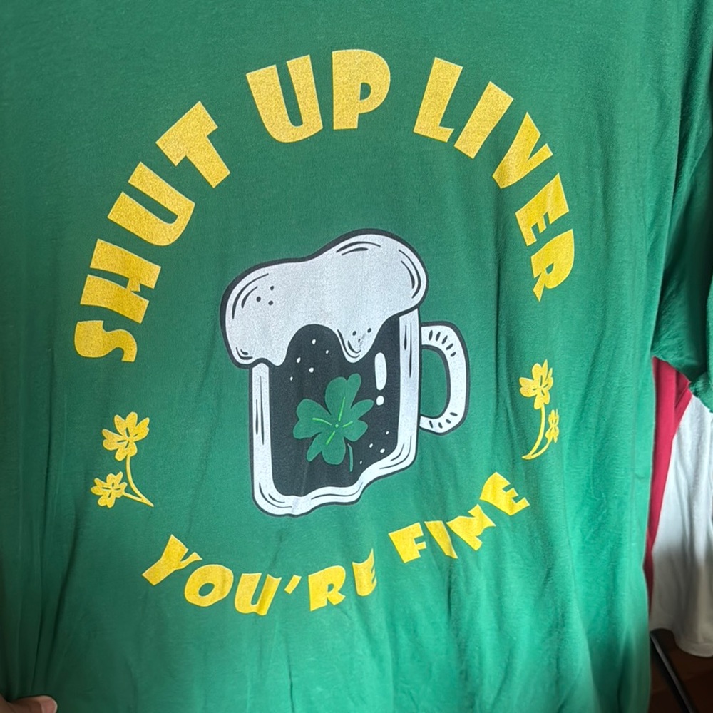 Worn 3x’s Amazon Green “Shut Up Liver, You’ll Be Fine” Short Sleeve Tee